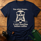 You Otter Know T-Shirt