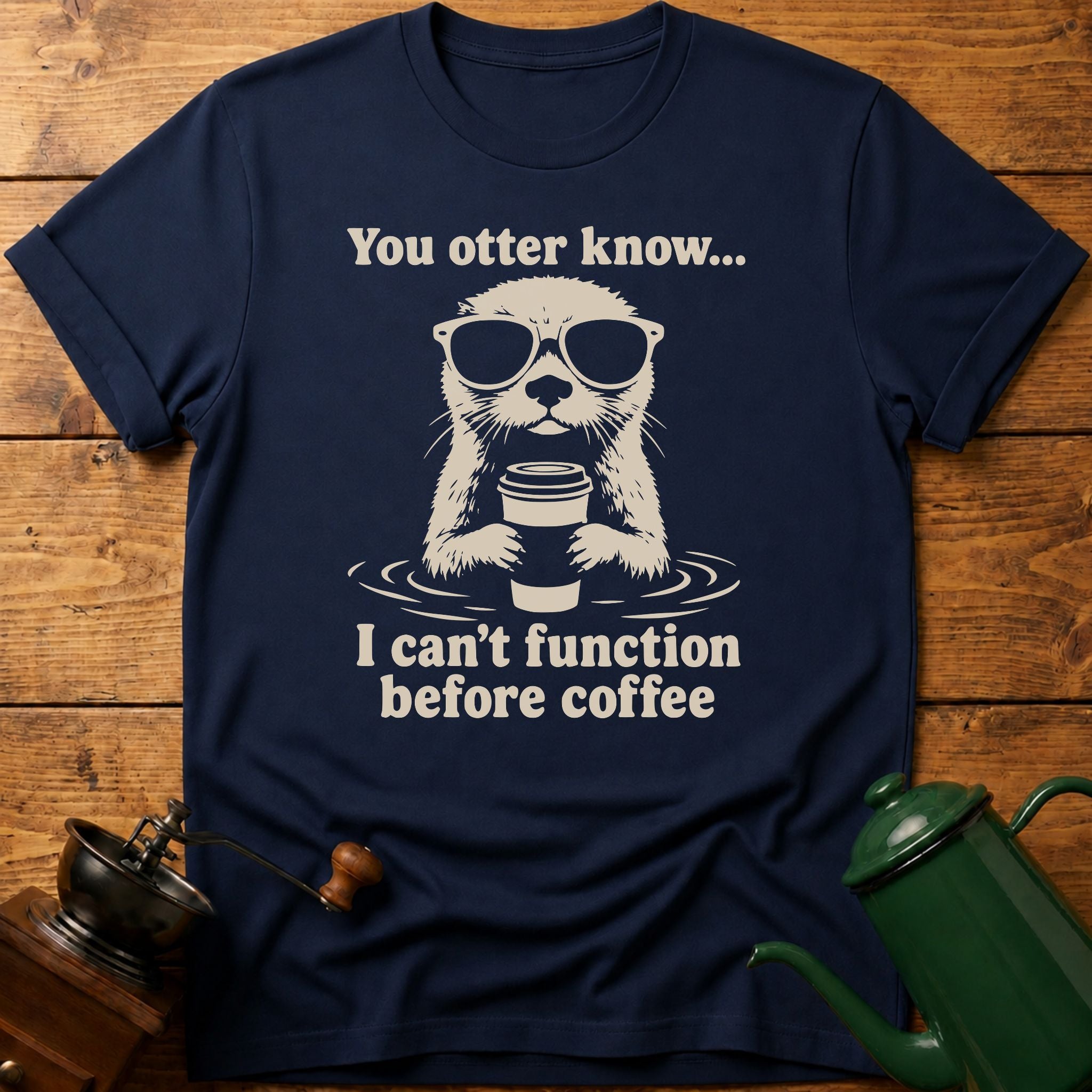 You Otter Know T-Shirt