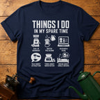 6 Things I Do In My Spare Time T-Shirt