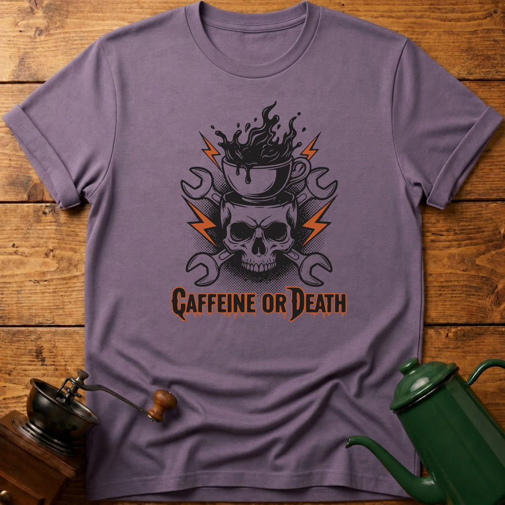 Caffeine Or Death T-Shirt