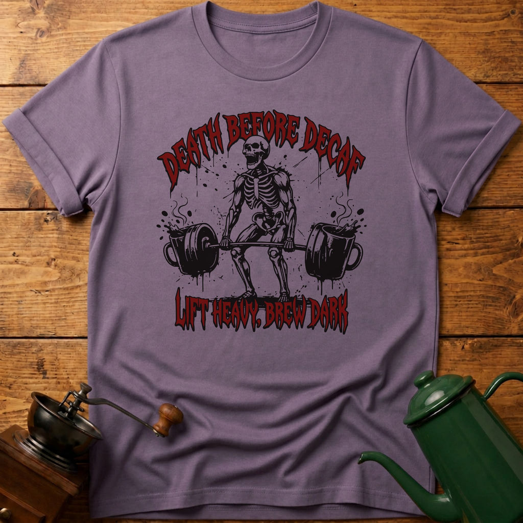 Death Before Decaf T-Shirt