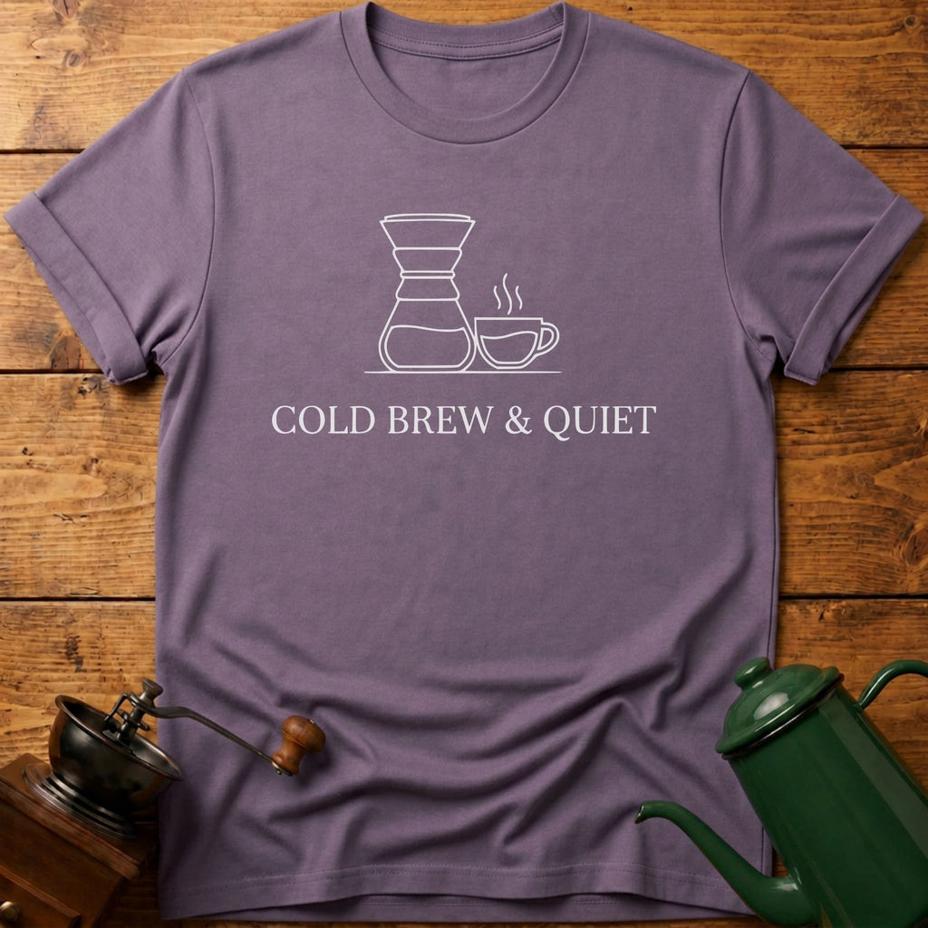 Cold Brew & Quiet T-Shirt