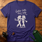 Better Latte Than Ugly T-Shirt