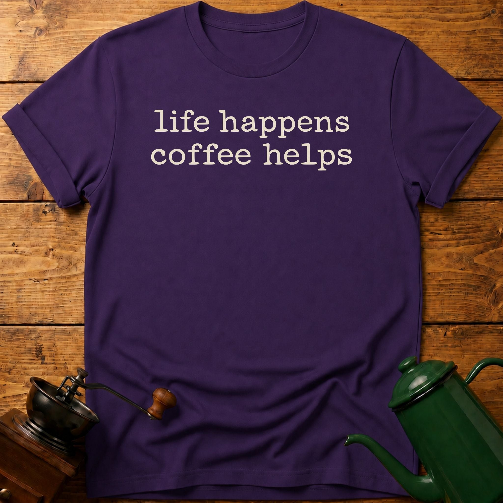 life happens coffee helps T-Shirt