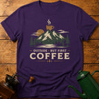 Outside But First Coffee T-Shirt