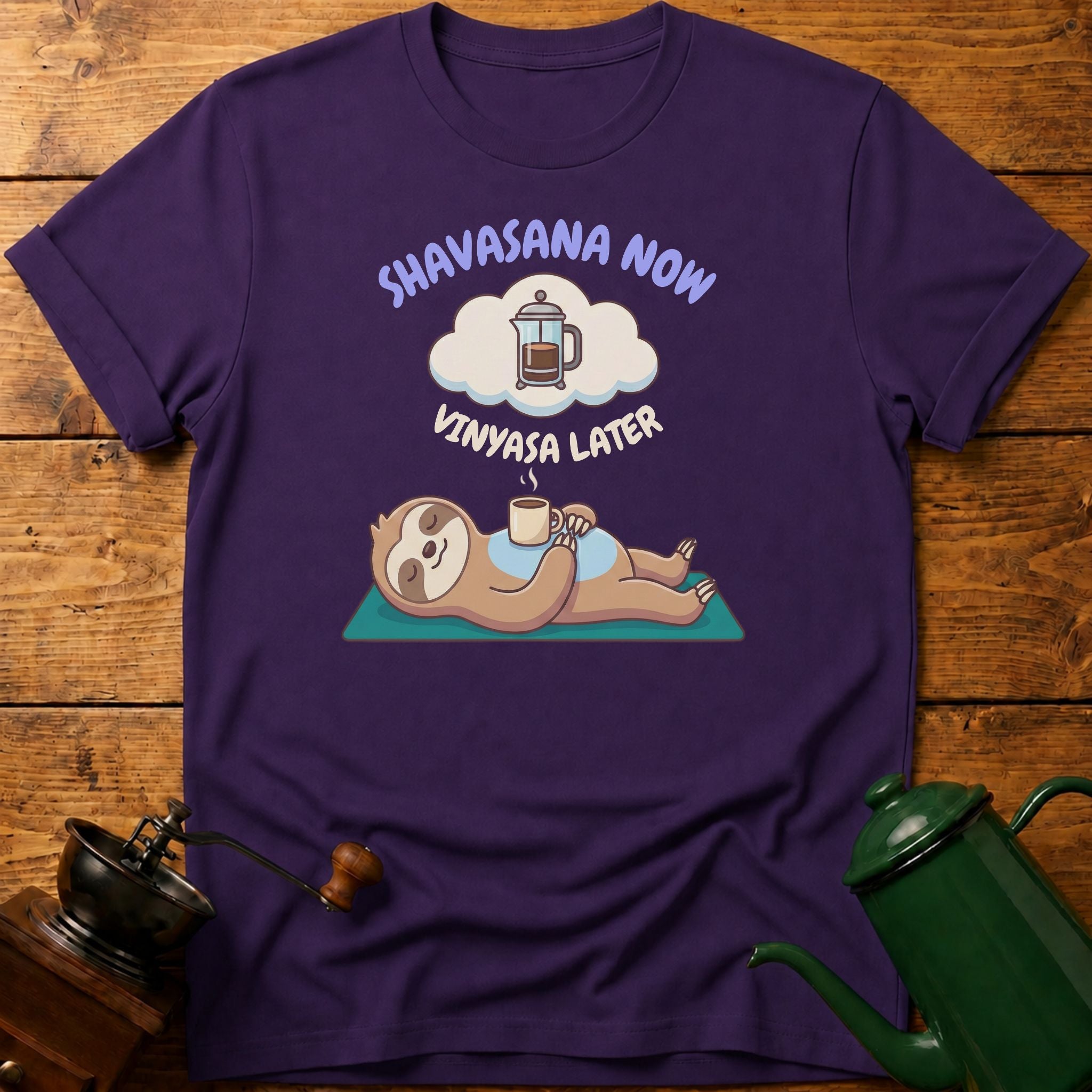 Shavasana Now Vinyasa Later T-Shirt