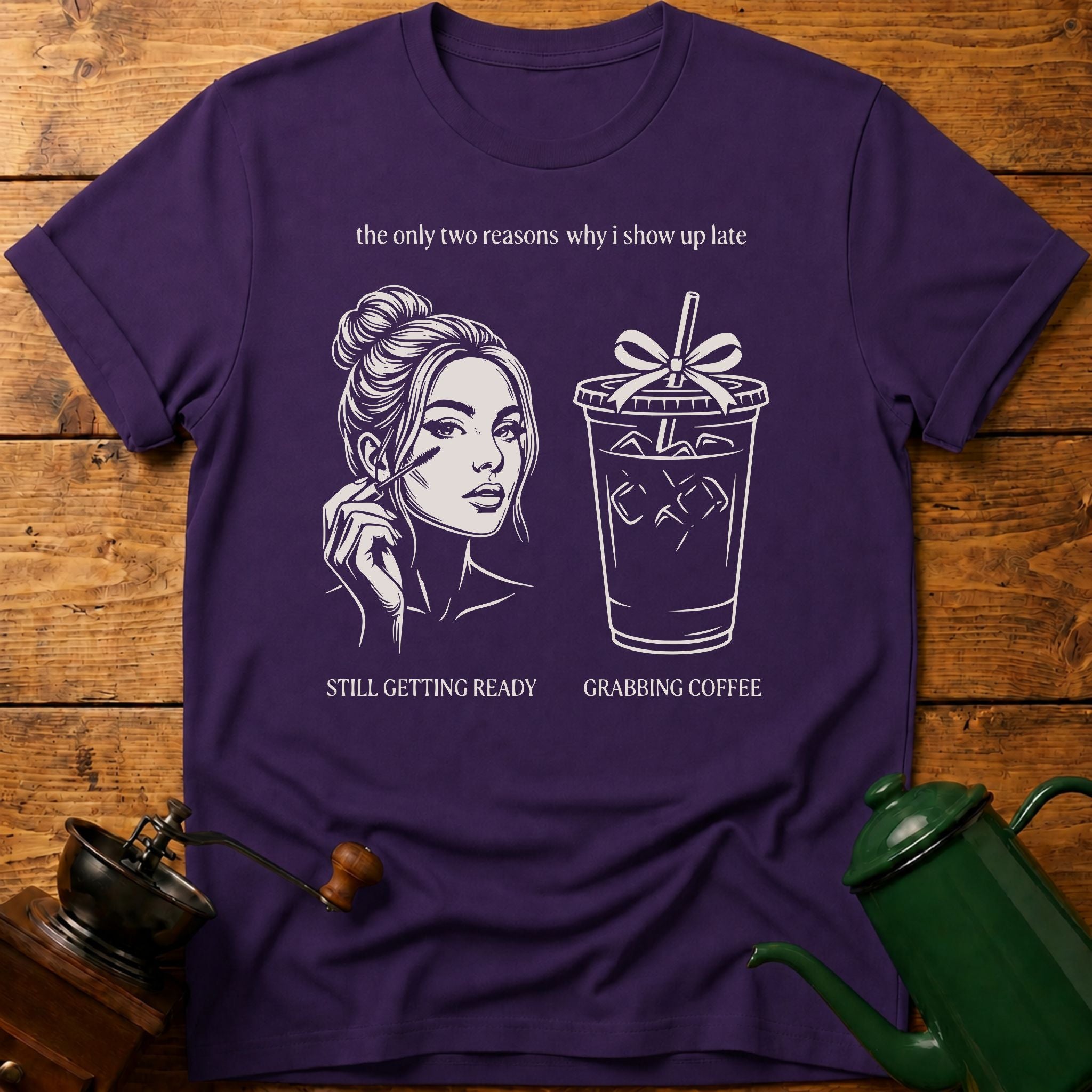 two reasons i show up late T-Shirt