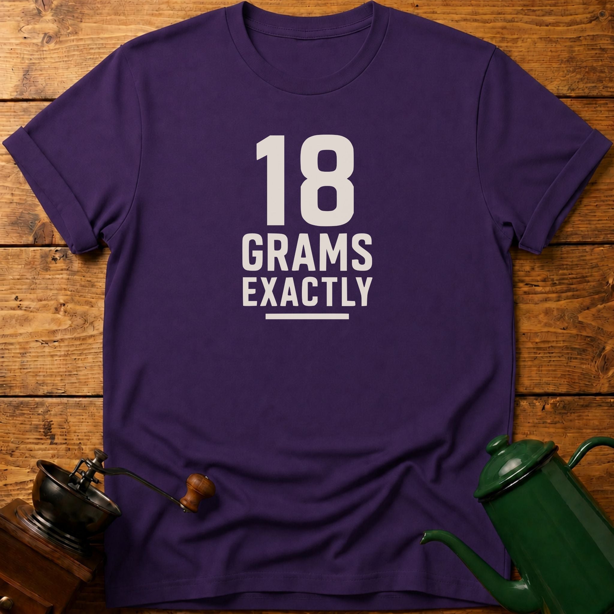 18 Grams Exactly T-Shirt