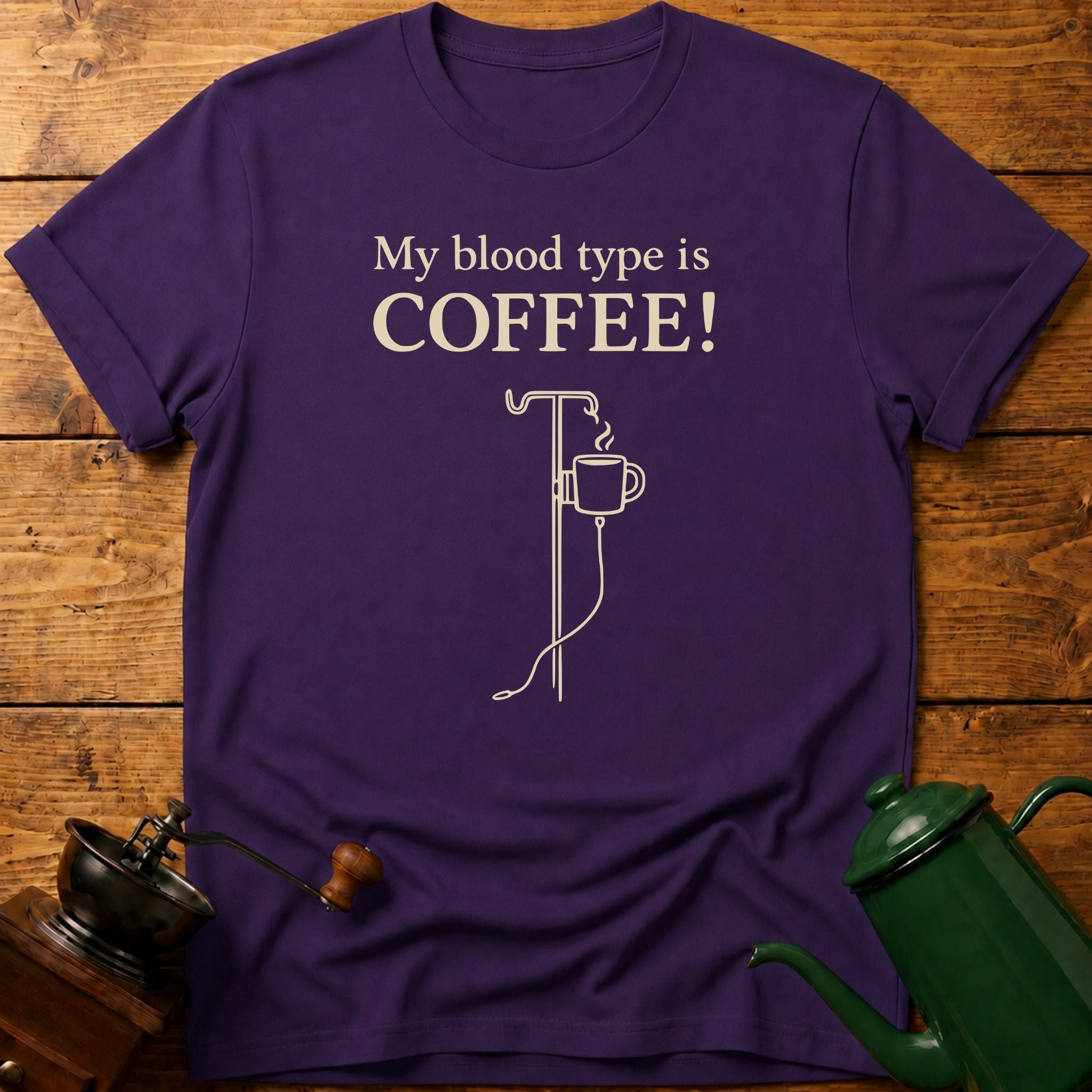 My Blood Type Is Coffee! T-Shirt