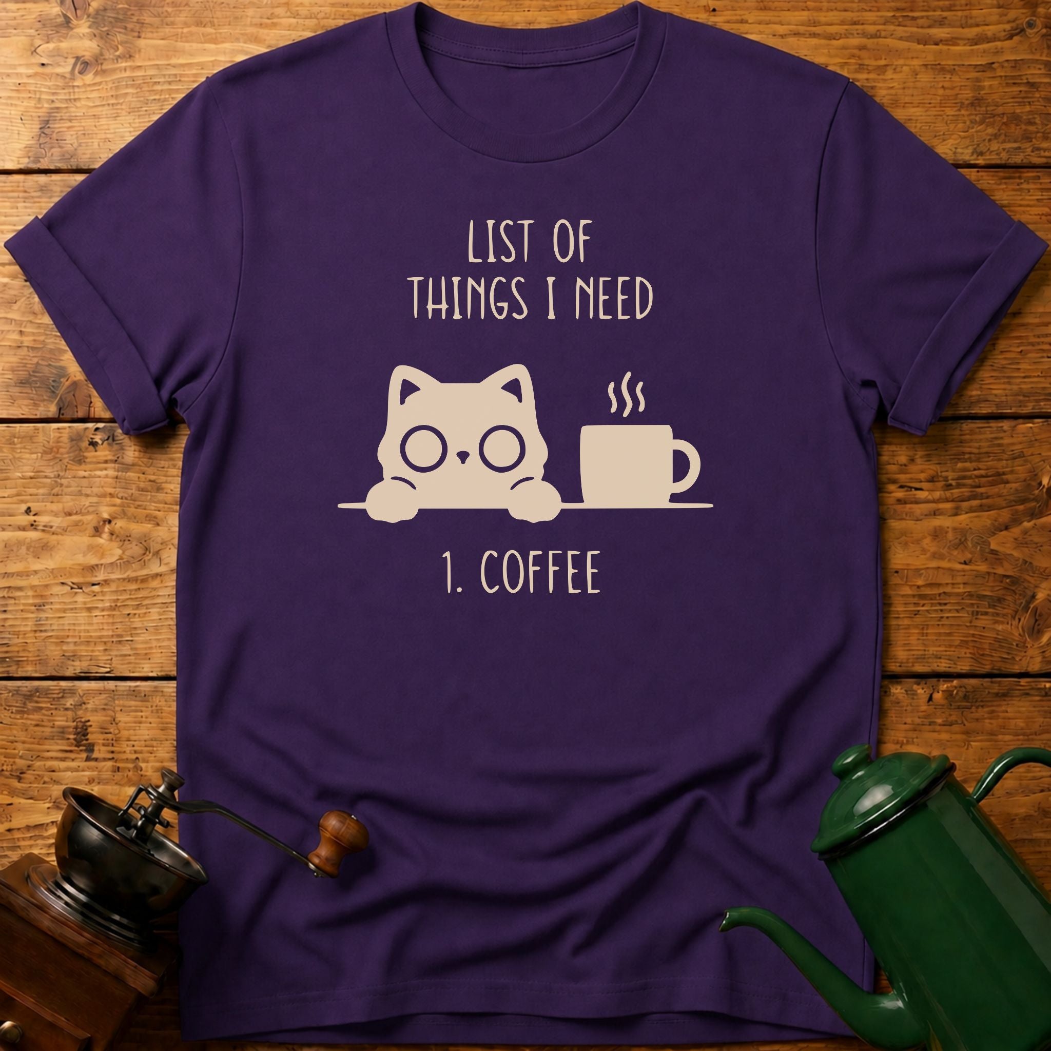 List Of Things I Need T-Shirt