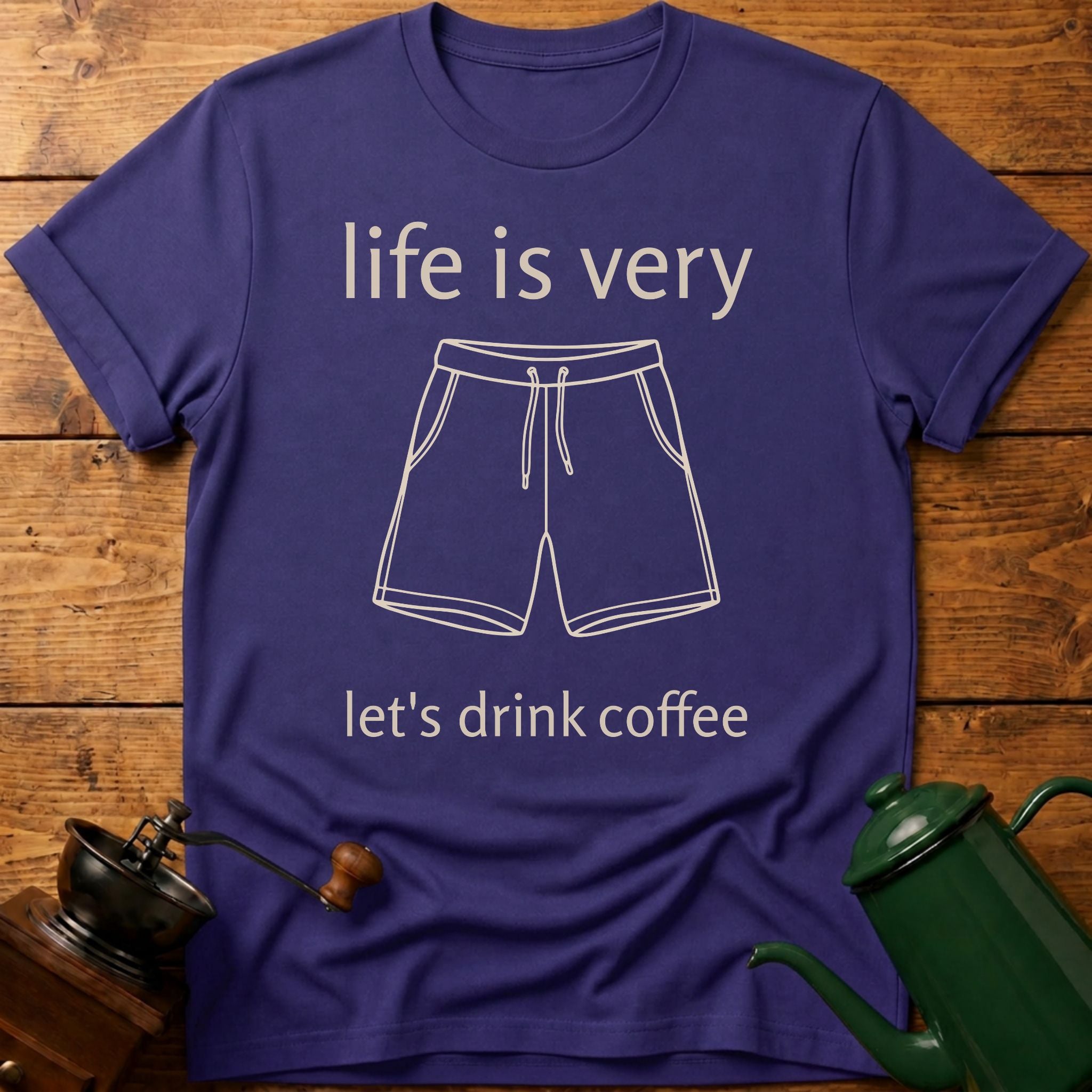 life is very short let's drink coffee T-Shirt