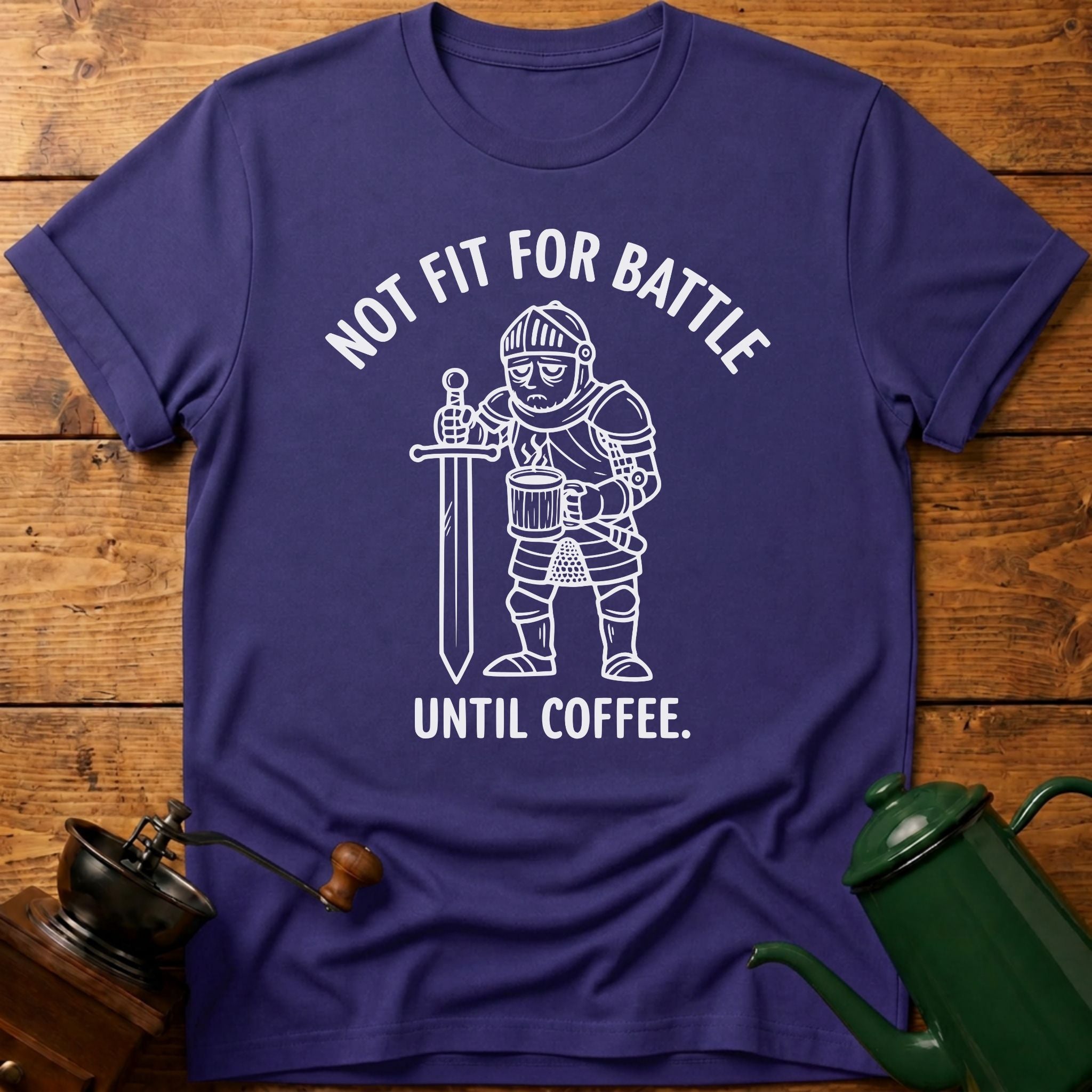 Not Fit For Battle Until Coffee T-Shirt