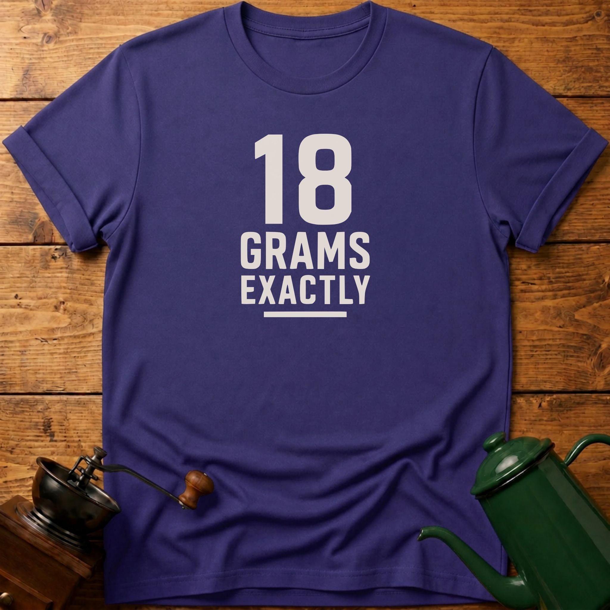 18 Grams Exactly T-Shirt