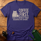 Coffee First Then I'll Decide T-Shirt
