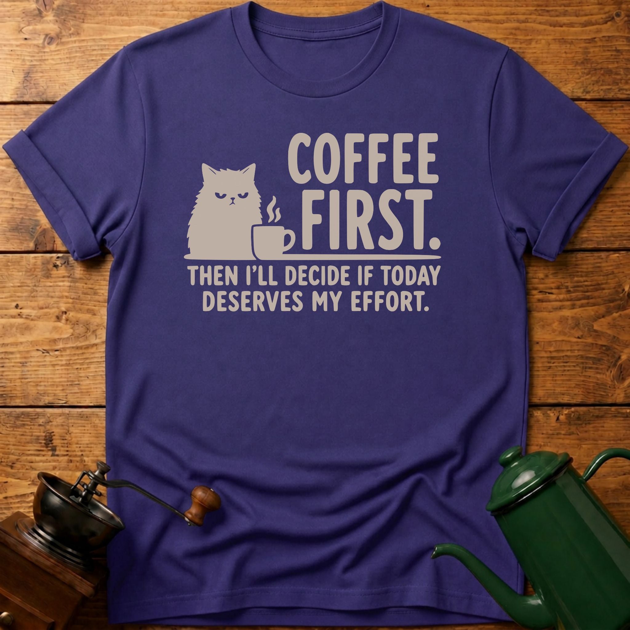 Coffee First Then I'll Decide T-Shirt