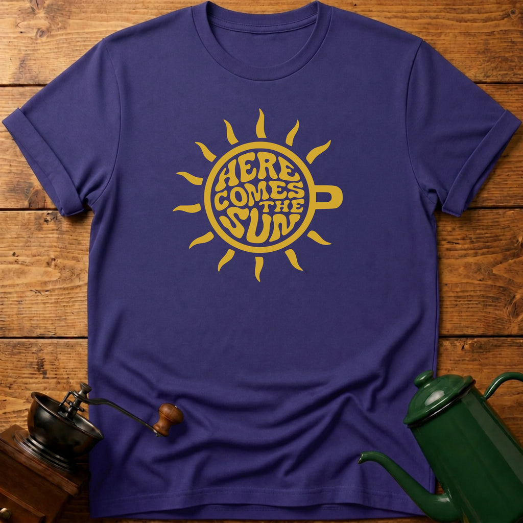 Here Comes The Sun T-Shirt