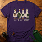 Just A Silly Goose T-Shirt
