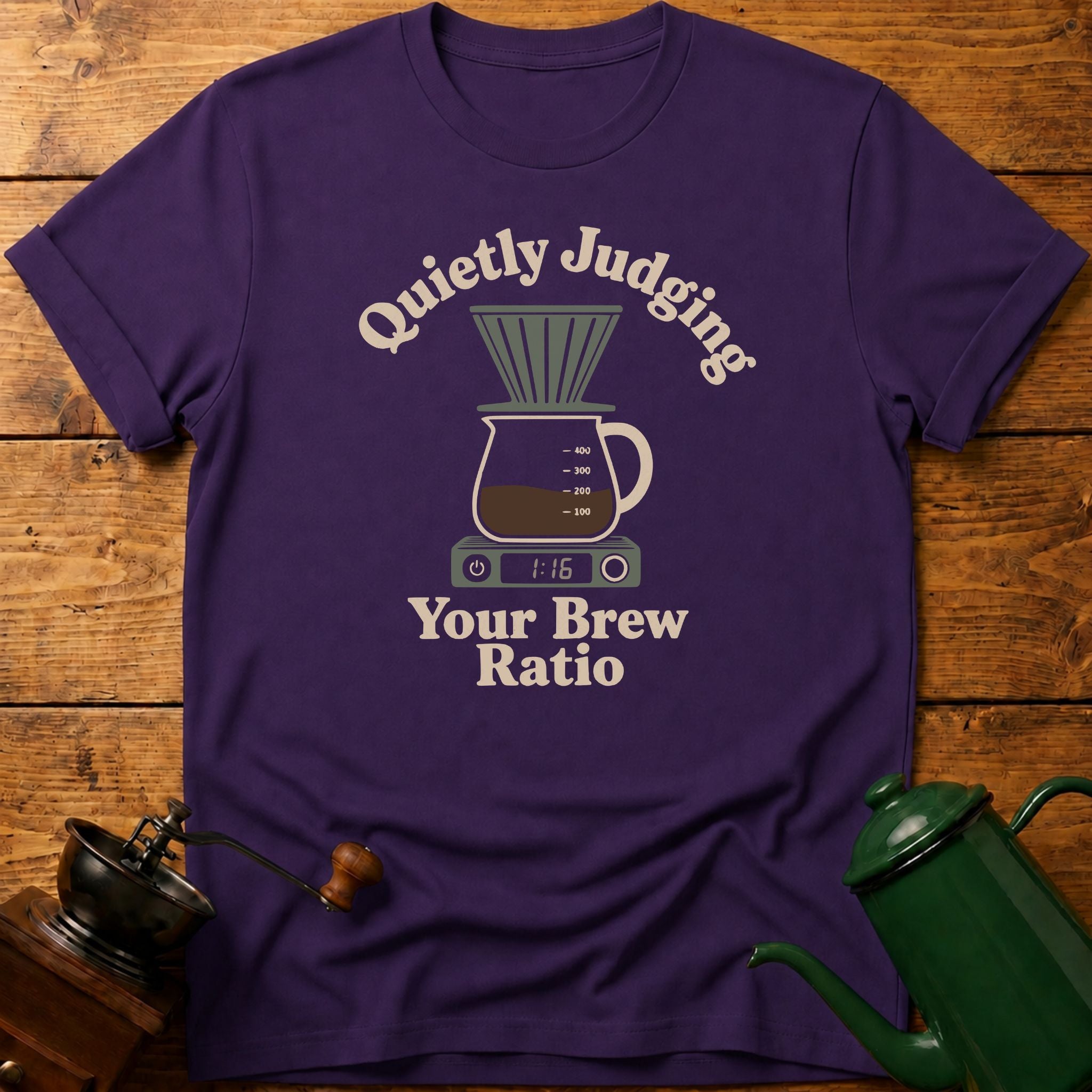 Quietly Judging Your Brew Ratio T-Shirt