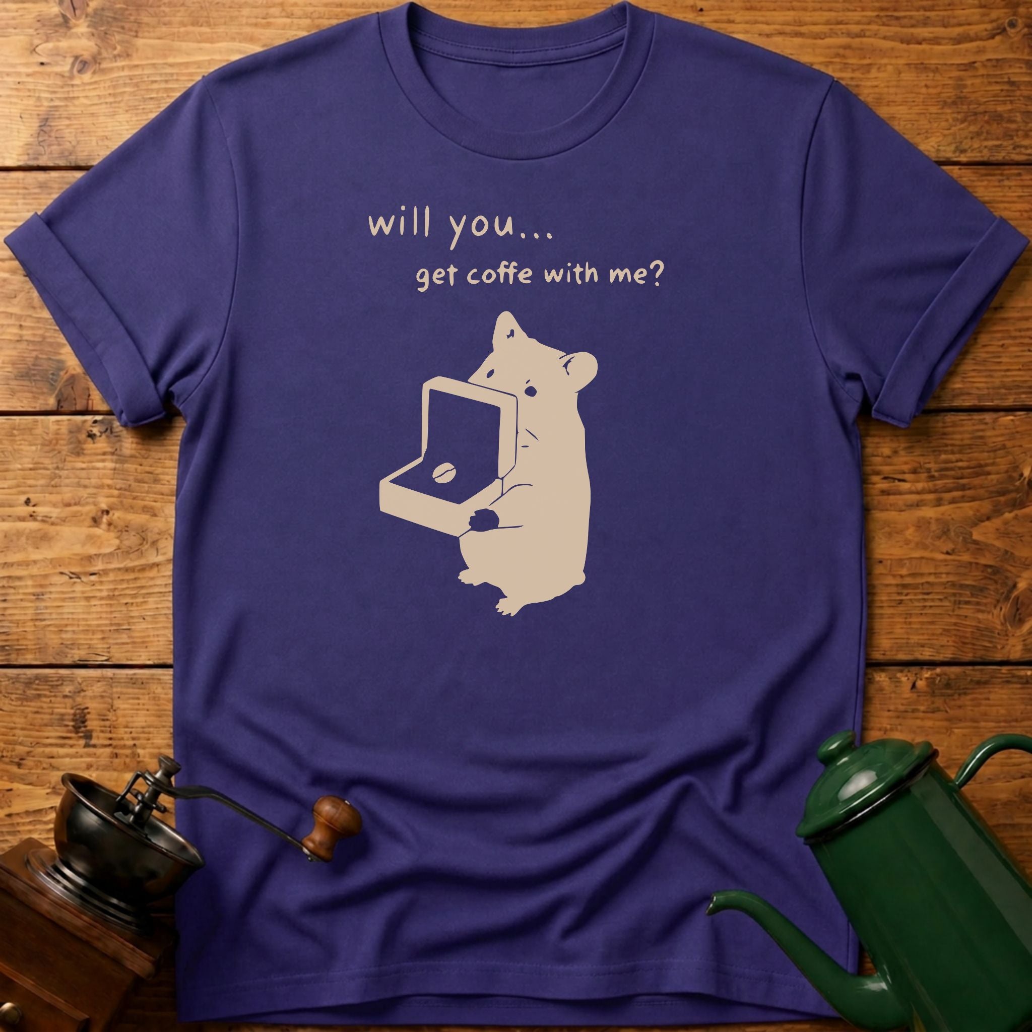 Will You Get Coffee With Me? T-Shirt