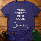 I Turn Coffee Into Code T-Shirt