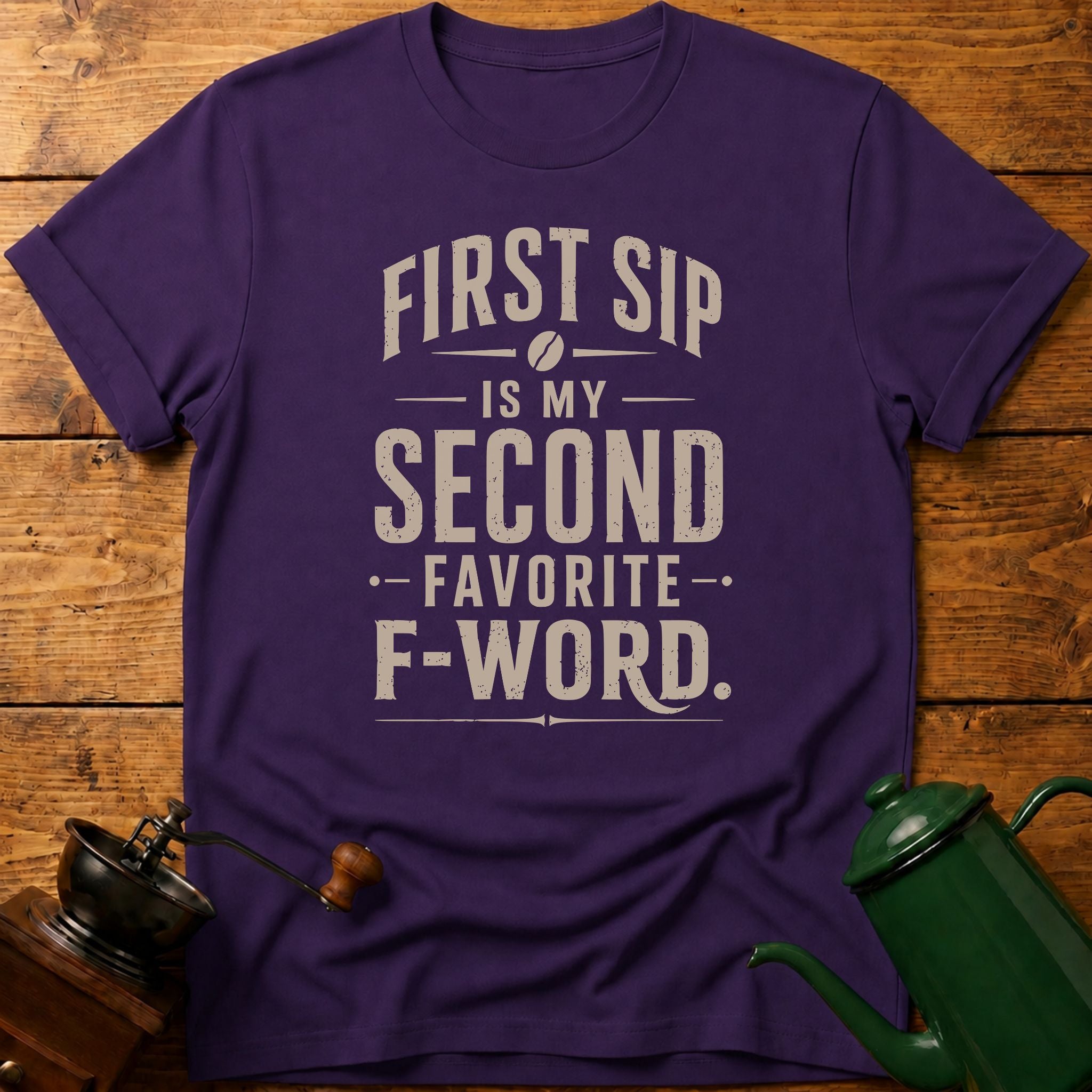 First Sip F-Word T-Shirt