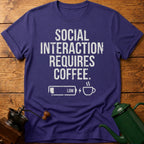 Social Interaction Requires Coffee T-Shirt