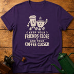 Keep Coffee Closer T-Shirt