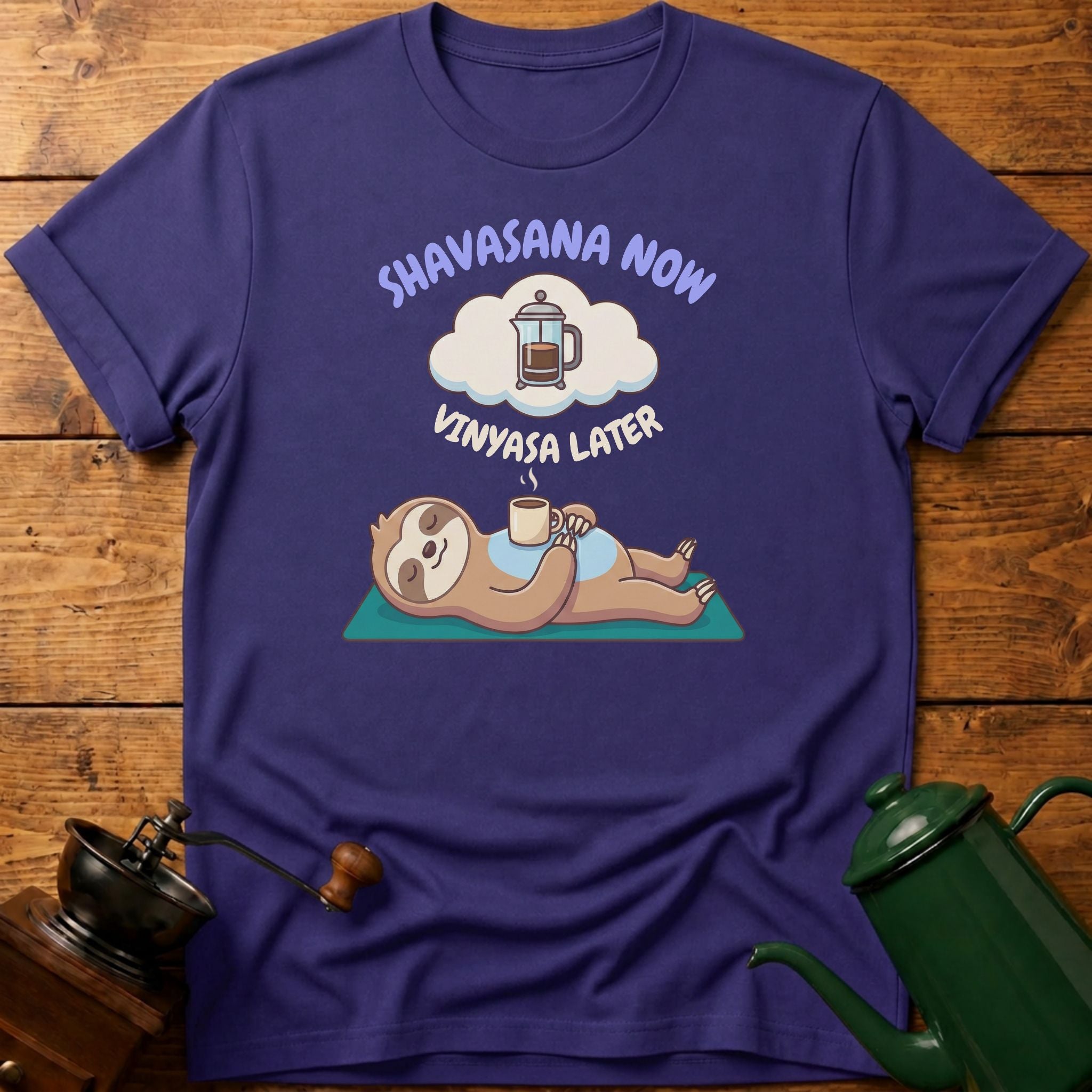Shavasana Now Vinyasa Later T-Shirt