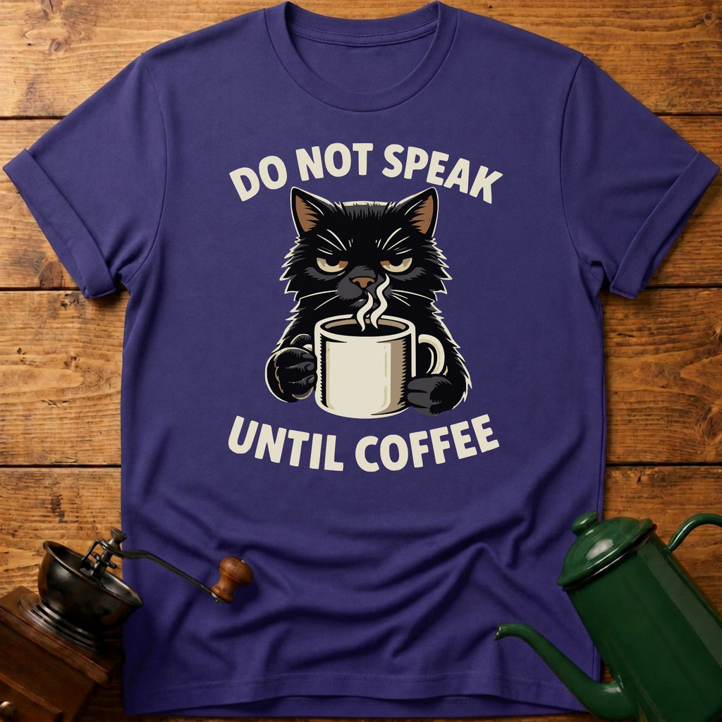 Do Not Speak Until Coffee T-Shirt