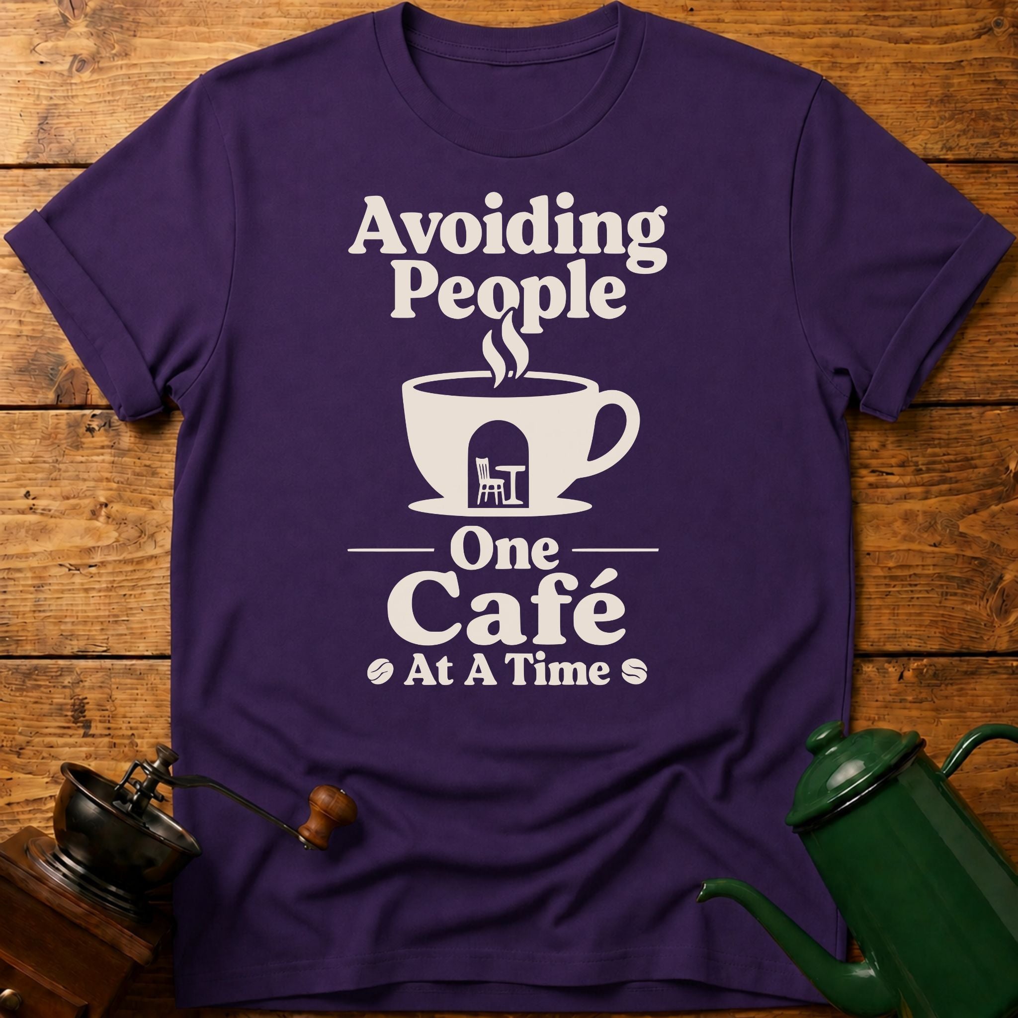 Avoiding People One Cafe At A Time T-Shirt