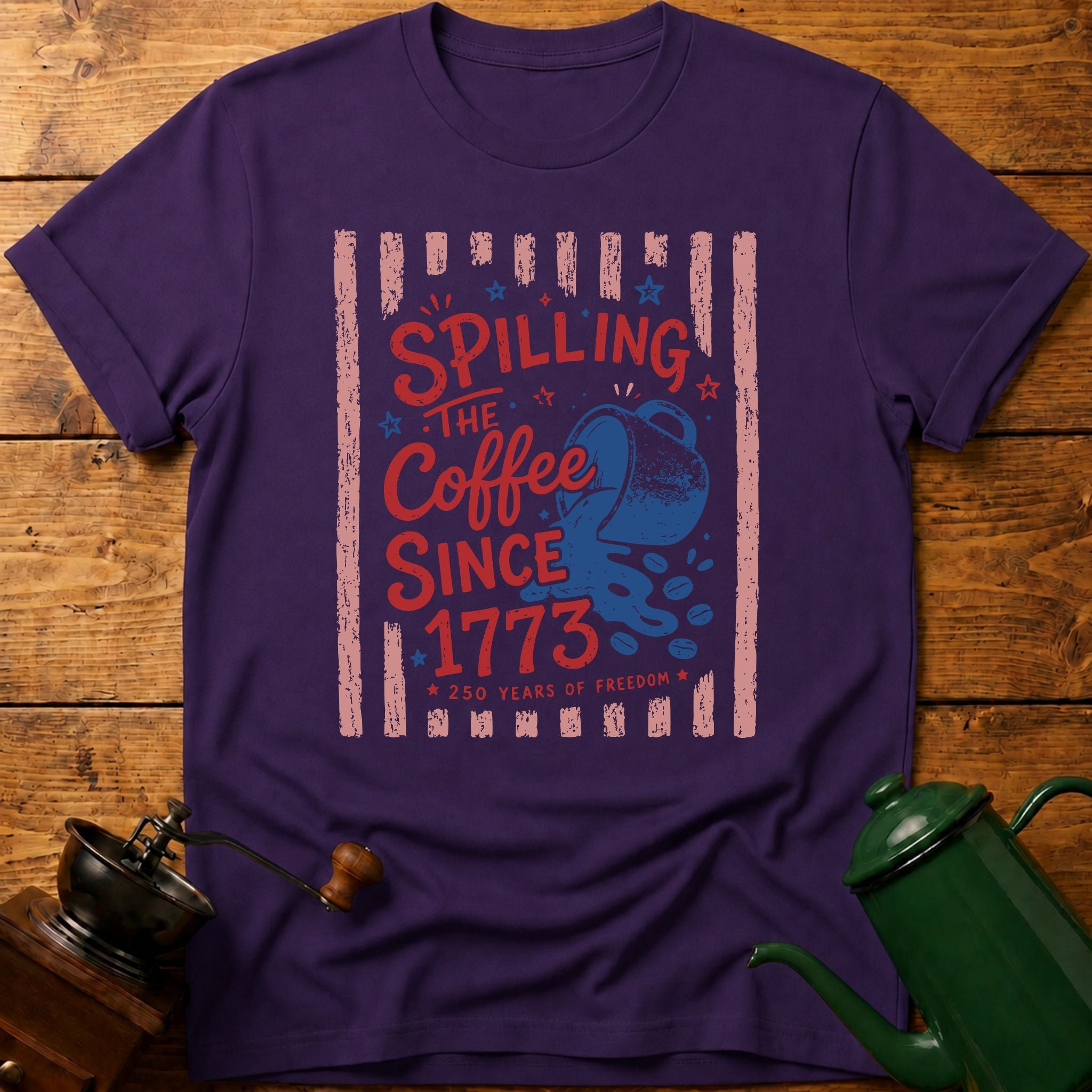Spilling The Coffee Since 1773 T-Shirt