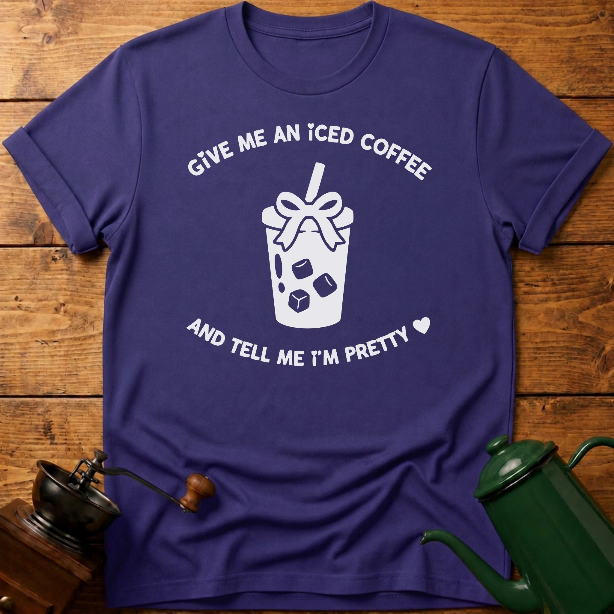 Give Me An Iced Coffee T-Shirt
