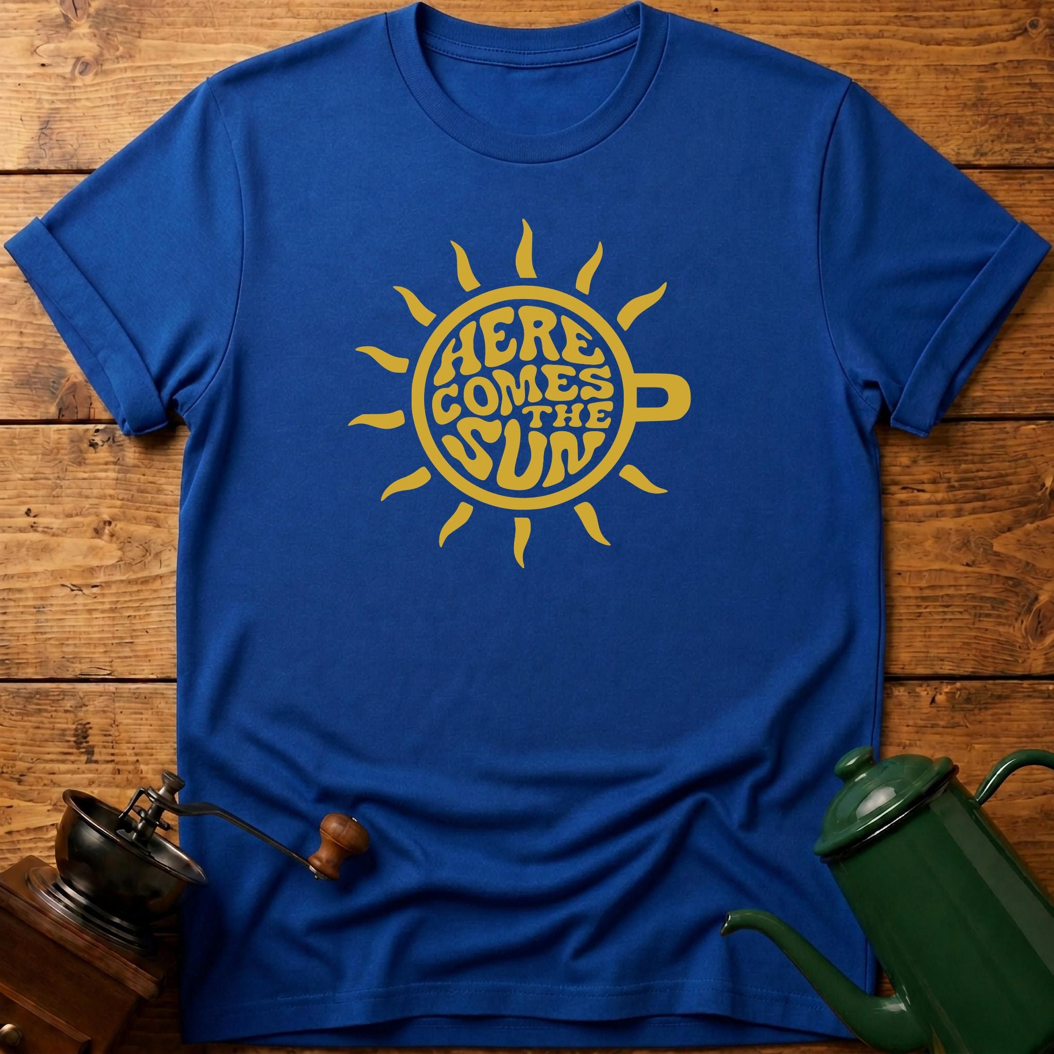 Here Comes The Sun T-Shirt
