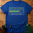 System Status Fully Brewed T-Shirt