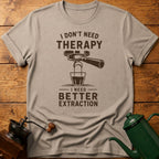 I don't Need Therapy T-Shirt