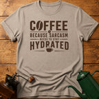 Sarcasm Need To Stay Hydrated T-Shirt