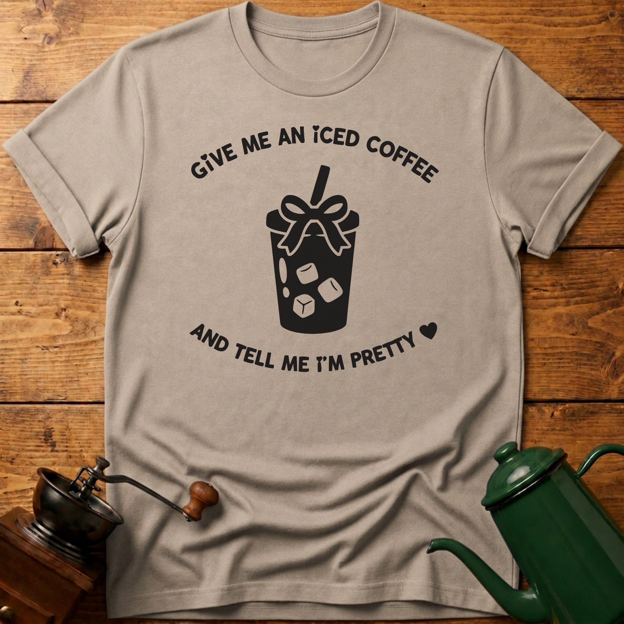 Give Me An Iced Coffee T-Shirt