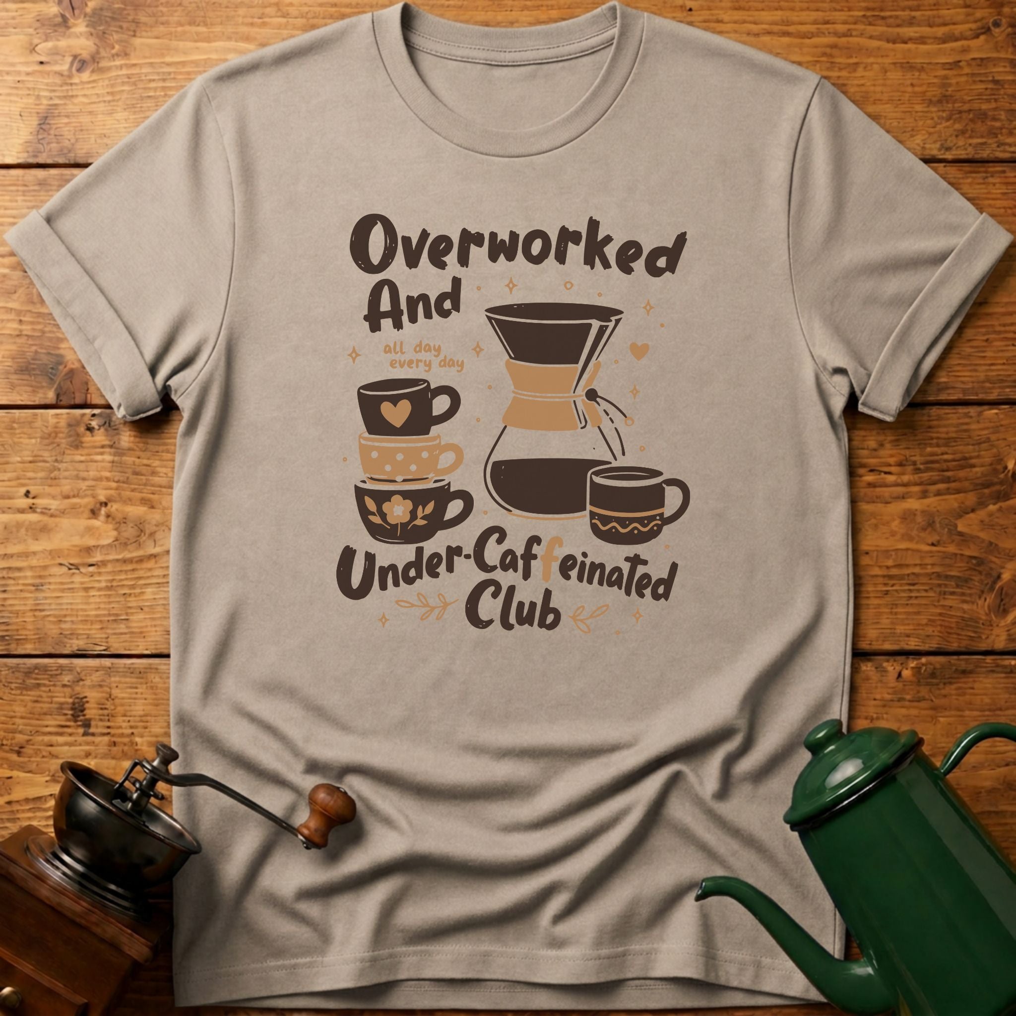Overworked Under-Caffeinated Club T-Shirt