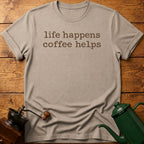 life happens coffee helps T-Shirt