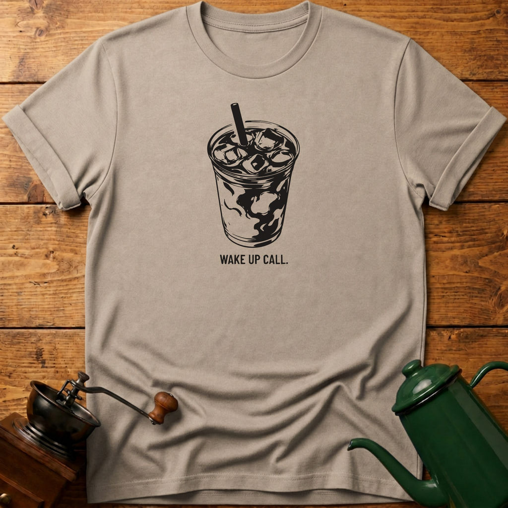 Wake Up Call T-Shirt