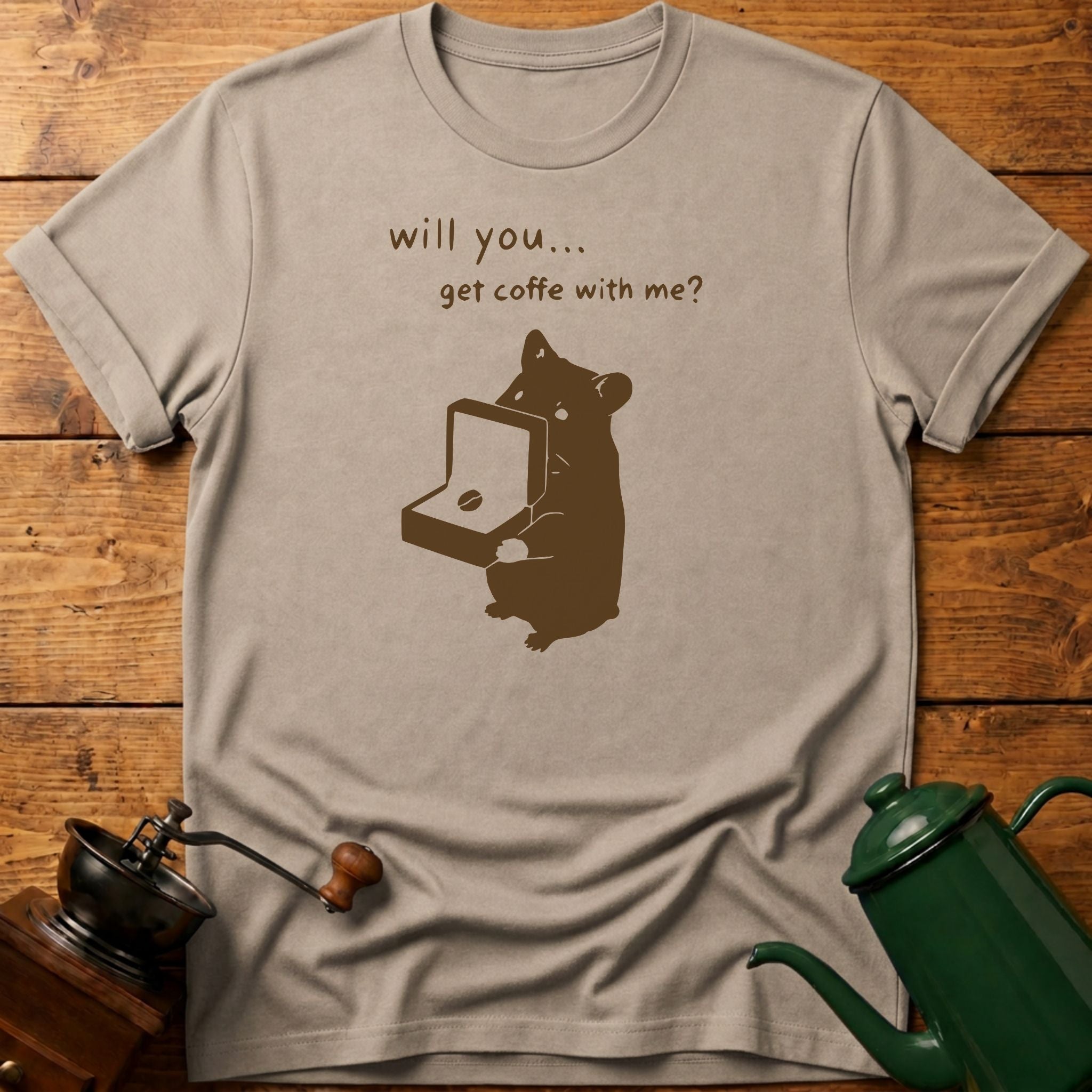 Will You Get Coffee With Me? T-Shirt