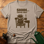 SHHH.. Coffee First T-Shirt