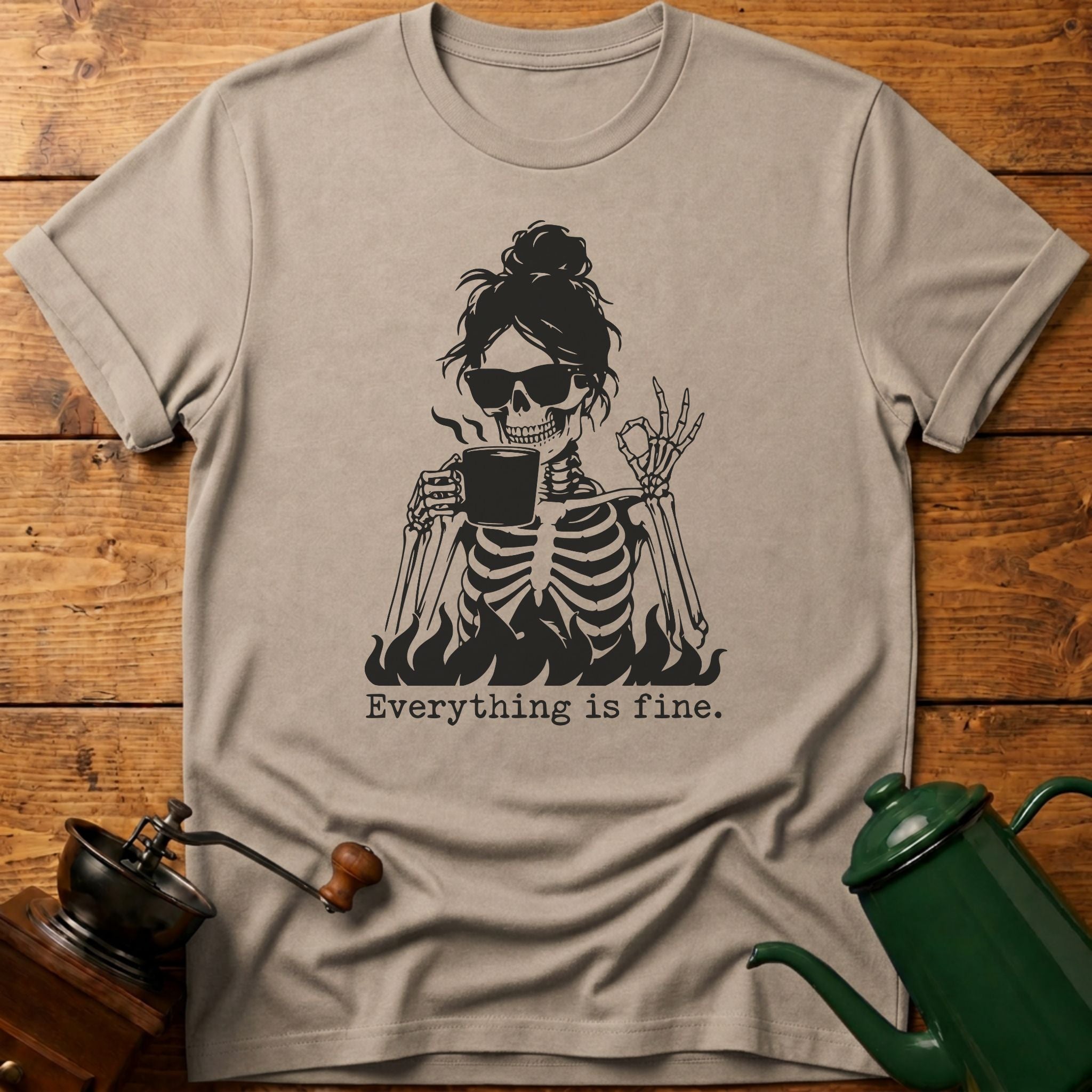 Everything Is Fine T-Shirt