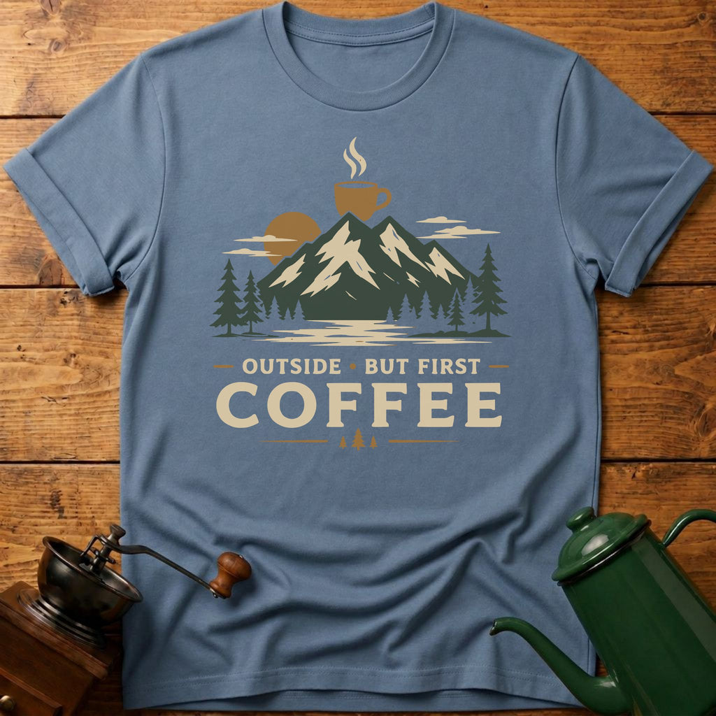 Outside But First Coffee T-Shirt