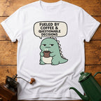 Fueled By Coffee & Questionable Decisions T-Shirt
