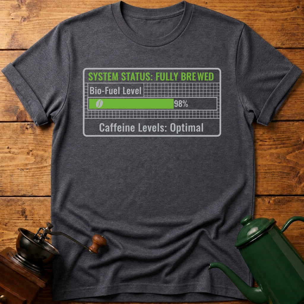 System Status Fully Brewed T-Shirt